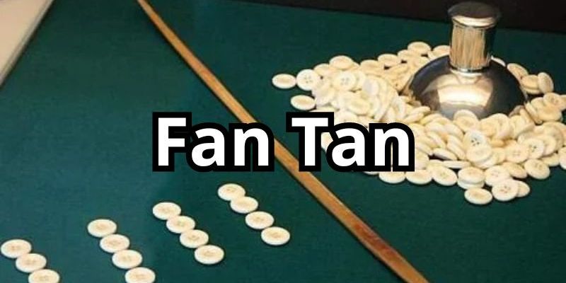 Giới thiệu đôi nét về Fantan